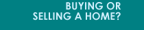 Buying or Selling a Home?